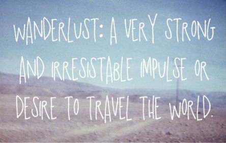 wanderlust quiere decir “un fuerte deseo o impulso de recorrer y explorar el mundo".